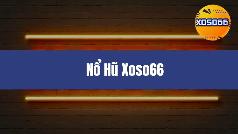 Nổ Hũ Xoso66