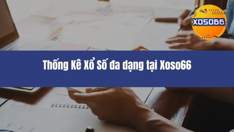 Thống Kê Xổ Số Xoso66