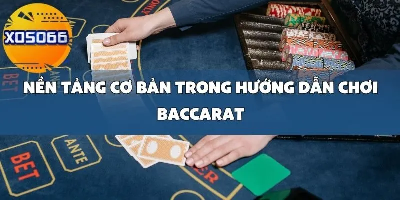 Hướng Dẫn Chơi Baccarat Tại Xoso66_ Chiến Lược Đánh Bài Hiệu Quả Và Quản Lý Vốn